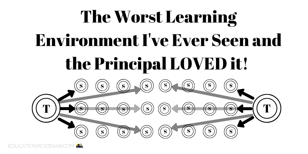 The Worst Learning Environment I’ve Ever Seen and the Principal LOVED ...