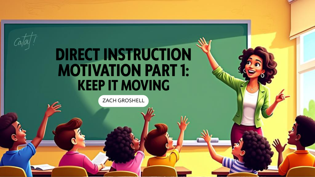 Direct instruction and motivation with Zach Groshella